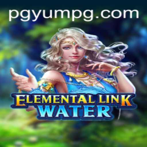 Discover the Magical World of ElementalLinkWater: A Beginner's Guide